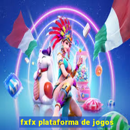 fxfx plataforma de jogos